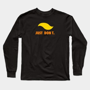 JUST DON T. Long Sleeve T-Shirt